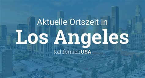 los angeles time zone|los angeles ortszeit.